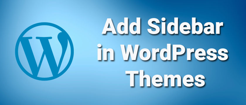 How To Add Sidebar in Wordpress Theme