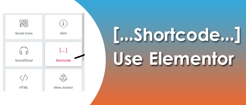How to add Shortcode Use Elementor